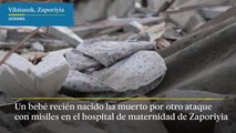 Un bebé recien nacido muere tras otro bombardeo a un hospital de maternidad en Zaporiyia