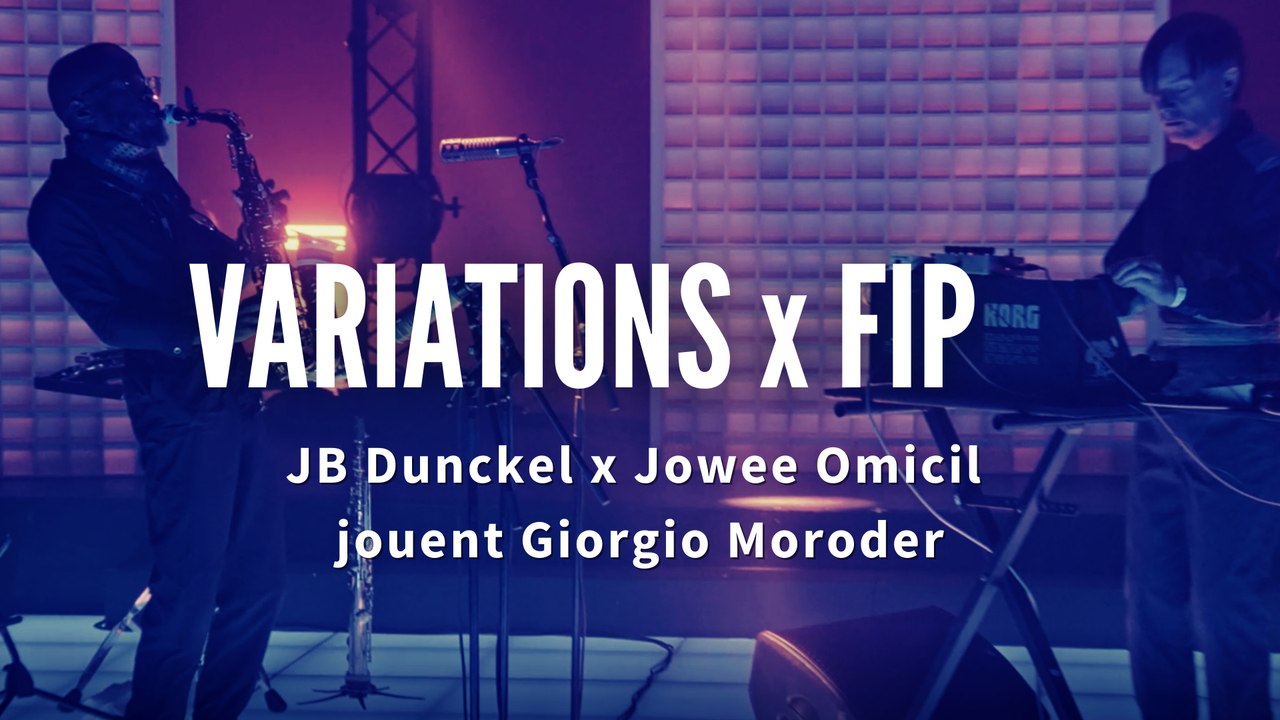 Variations x FIP : JB Dunckel x Jowee Omicil jouent Giorgio Moroder