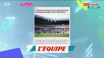 Le PSG met la pression sur la mairie de Paris et envisage de quitter le Parc des Princes - Foot - L1