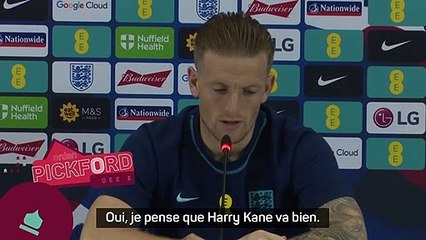 Angleterre - Pickford : "Kane est notre capitaine et je pense qu'il va bien"