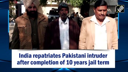 India repatriates Pakistani intruder after completion of 10 years jail term