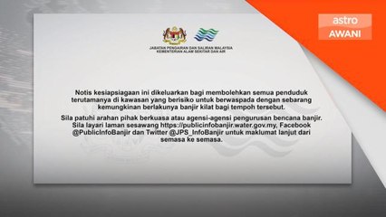 Notis Kesiapsiagaan | Kemungkinan banjir di tujuh negeri