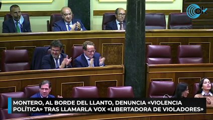 Montero, al borde del llanto, denuncia violencia política tras llamarla Vox libertadora de violadores