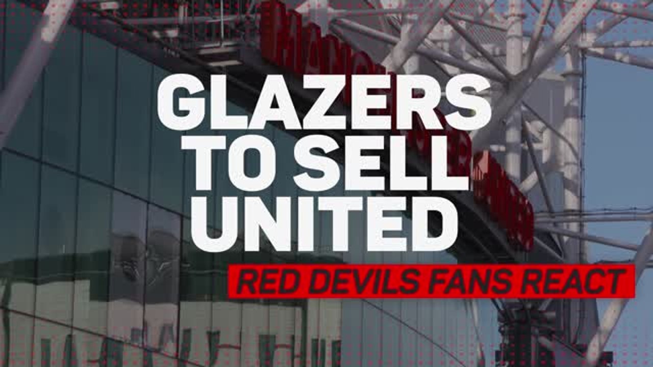 CLEAN: Glazers to sell United - Red Devils fans...