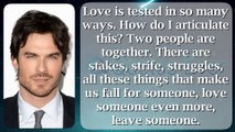 Ian Somerhalder 53 #quotes #quotesaboutlife #quotesaboutlove #quoteschannel Quotes Ever
