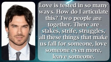 Ian Somerhalder 53 #quotes #quotesaboutlife #quotesaboutlove #quoteschannel Quotes Ever
