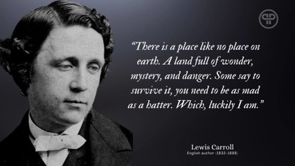 Quotes by Lewis Carroll about Life and Love