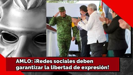 AMLO: ¡Redes sociales deben garantizar la libertad de expresión!