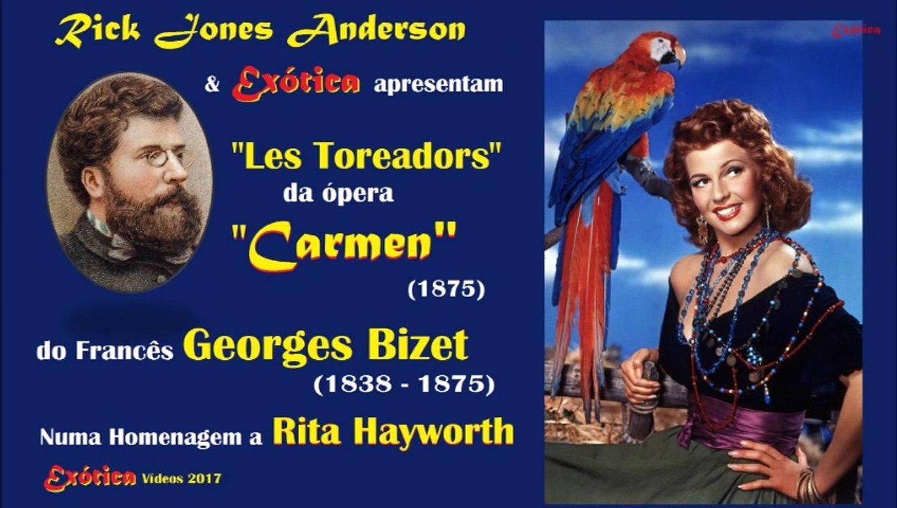 Georges Bizet - "Les Toreadors" ( de "Carmen" Suite No. 1)  Um Tributo a Rita Hayworth