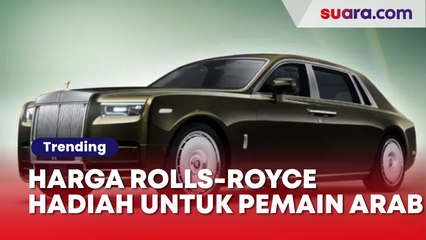 Harga Rolls-Royce Phantom: Hadiah Putra Raja Salman untuk Pemain Arab Saudi