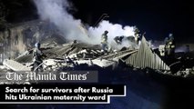 Search for survivors after Russia hits Ukrainian maternity ward