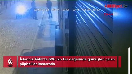 Fatih'te  600 bin lira değerinde gümüş çaldılar