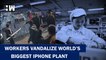Foxconn Workers Vandalize World's Biggest iPhone Plant In China