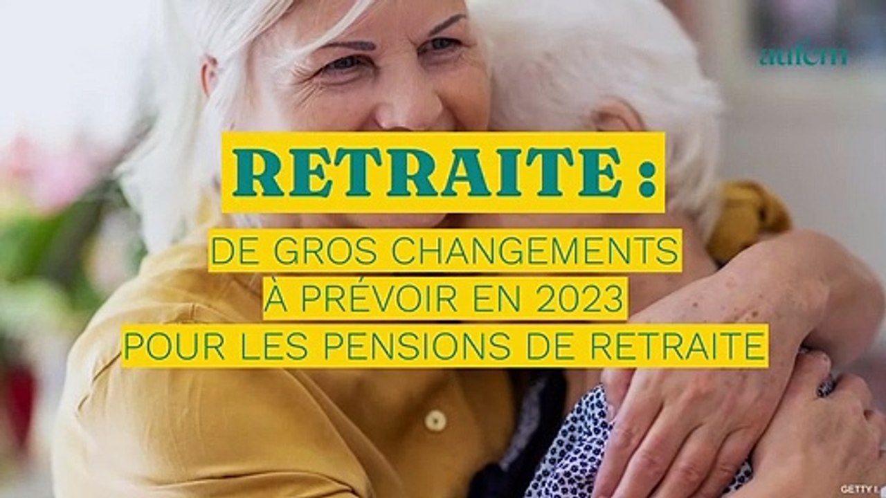Retraite : de gros changements à prévoir en 2023 pour les pensions de retraite