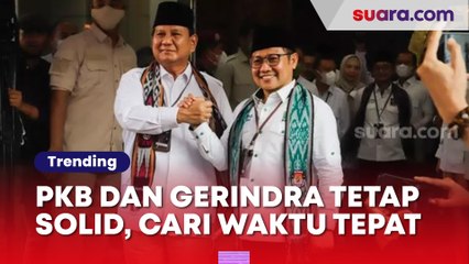 PKB dan Gerindra Tetap Solid, Mereka Cari Waktu Tepat untuk Putuskan Pasangan Capres dan Cawapres