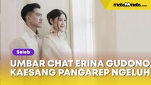 Umbar Chat dari Erina Gudono, Kaesang Pangarep Ngeluh: Calon Istriku Gini Amat!