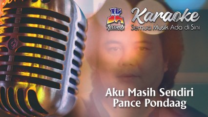 Pance Pondaag - Aku Masih Sendiri (Karaoke Version)