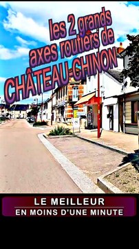 3 - les 2 axes routiers de CHÂTEAU-CHINON capitale du MORVAN BOURGOGNE