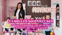 Laëtitia Provenchère (Familles Nombreuses) : de retour dans l'émission, elle fait une grande annonce