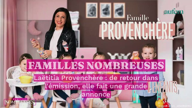 Laëtitia Provenchère (Familles Nombreuses) : de retour dans l'émission, elle fait une grande annonce