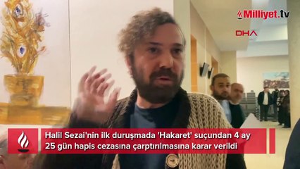 Halil Sezai'ye 4 ay 25 gün hapis