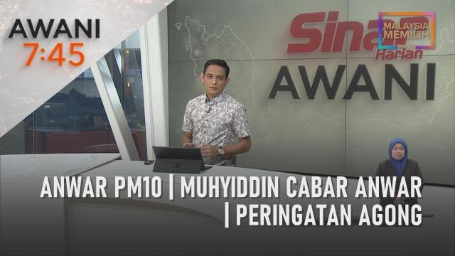 AWANI 7:45 [24/11/2022] – Anwar PM10 | Muhyiddin cabar Anwar | Peringatan Agong