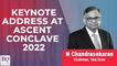 Tata Sons' N Chandrasekaran At ASCENT Conclave 2022