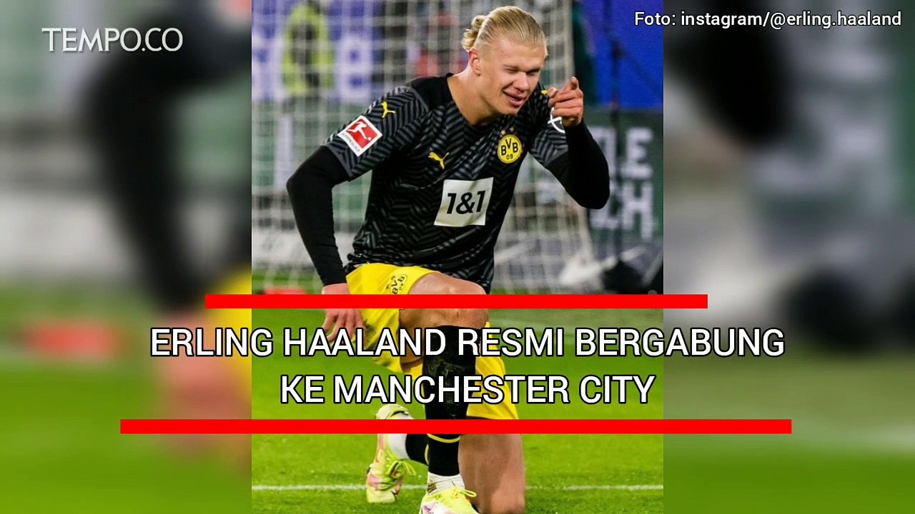 Erling Haaland Resmi Bergabung dengan Manchester City