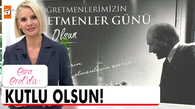 Tüm öğretmenlerimizin Öğretmenler Günü kutlu olsun! - Esra Erol'da 24 Kasım 2022