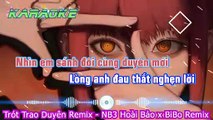 KARAOKE - Trót Trao Duyên Remix - (NB3 Hoài Bảo x BiBo Remix)