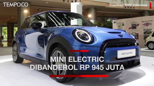 MINI Electric Rilis di Indonesia, Dijual Rp 945 Juta Bisa Tempuh 232 Km