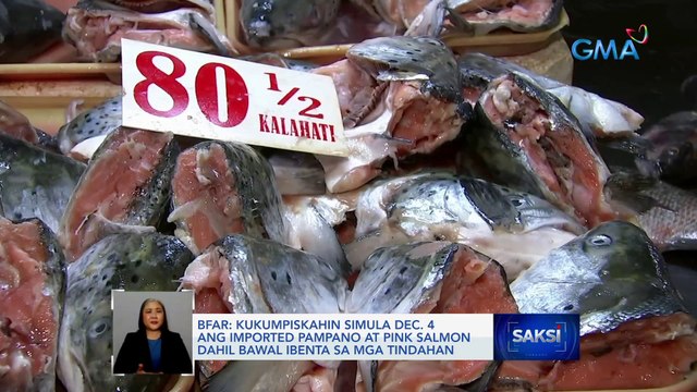BFAR: Kukumpiskahin simula Dec. 4 ang imported pampano at pink salmon dahil bawal ibenta sa mga tindahan | Saksi