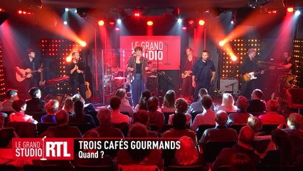 Trois Cafés Gourmands interprète  " Quand ? " dans le Grand Studio RTL