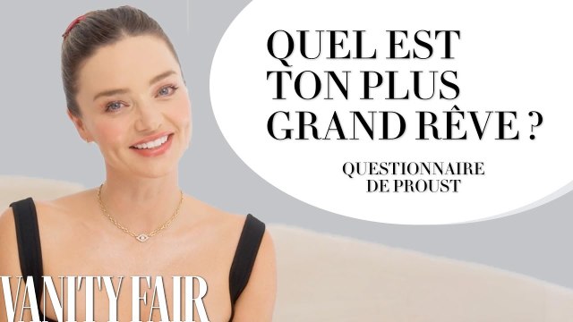 Qui est vraiment Miranda Kerr ? | Questionnaire de Proust | Vanity Fair