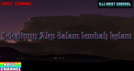 Sekalipun aku Dalam Lembah Kelam Christian Spiritual Song