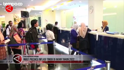 INDEF Prediksi Indonesia Inflasi Tinggi pada Akhir Tahun 2022