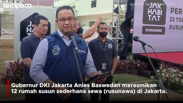 Utang Politik Anies Baswedan Lunas, 33 Tower Rusunawa Diresmikan