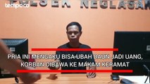 Pria Ini Mengaku Bisa Ubah Daun Jadi Uang, Korban Penipuan Dibawa ke Makam Keramat