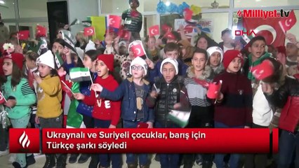 Ukraynalı ve Suriyeli çocuklar, barış için Türkçe şarkı söyledi