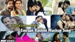 Emraan Hashmi Mashup | Bollywood Lofi | Tera Mera Rishta | Ya Ali | Emraan hashmi songs mashup