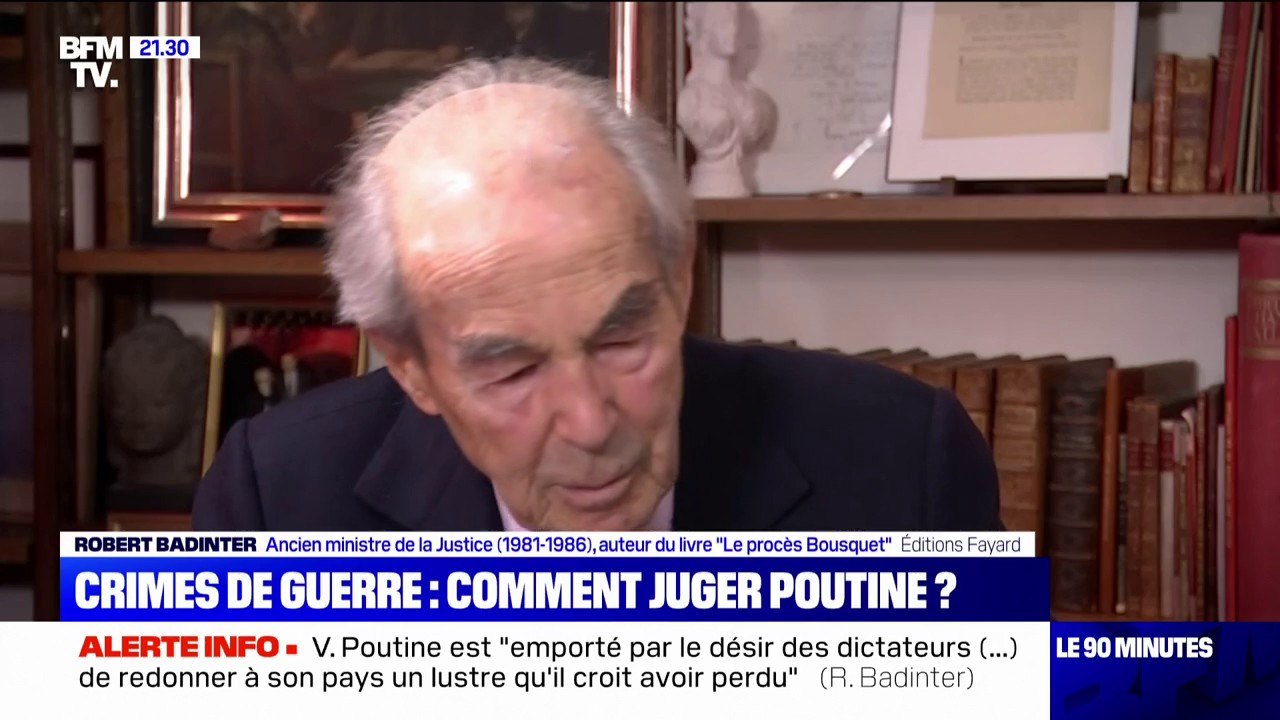 Robert Badinter à propos de Vladimir Poutine: "C'est après leur chute que les grands responsables des crimes contre l'humanité peuvent être jugés"