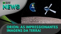 Ao Vivo | Orion: as impressionantes imagens da Terra! | 25/11/2022 | #OlharDigital