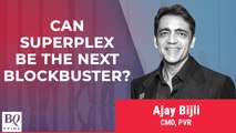 BQ Conversation: Superplex Takes Centre Stage; How Can It Help PVR?