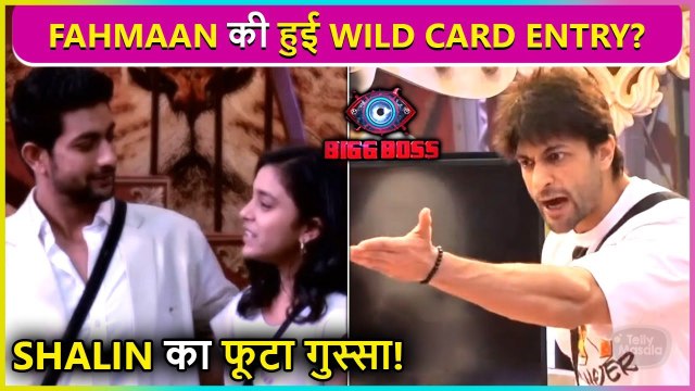 OMG! Fahmaan Khan Enters As A Wild Card, Shalin 's Angry Reaction | Bigg Boss 16 Update