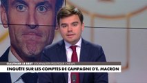 L'édito de Gauthier Le Bret : «Enquête sur les comptes de campagne d’Emmanuel Macron»