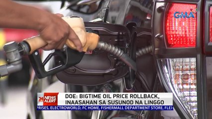 DOE: Bigtime oil price rollback, inaasahan sa susunod na linggo | 24 Oras News Alert