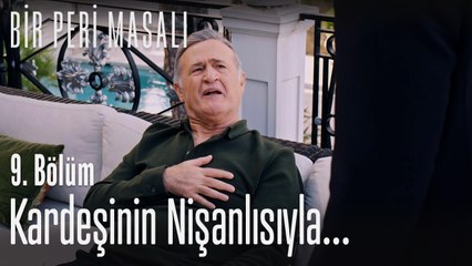 Kardeşinin nişanlısıyla... - Bir Peri Masalı 9. Bölüm