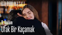 Ufak bir kaçamak - Bir Peri Masalı 9. Bölüm