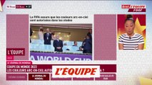 La FIFA assure que les couleurs arc-en-ciel sont autorisées dans les stades - Foot - CM 2022