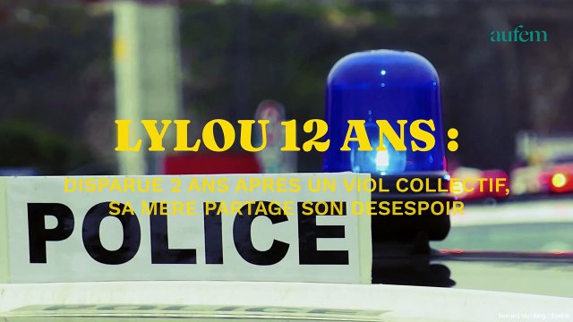 Lylou, 12 ans, disparue 2 ans après un viol collectif, sa mère partage son désespoir